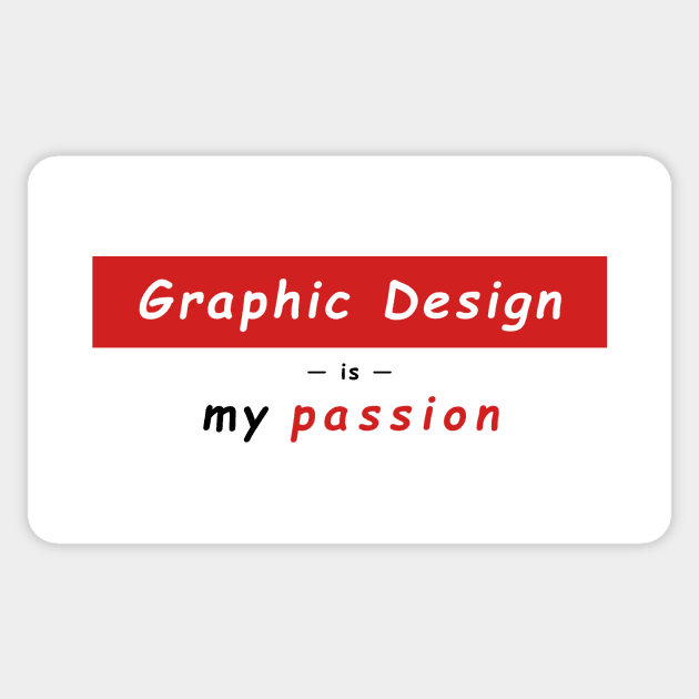 Graphic Design is My Passion - Supreme Parody Sticker by banditotees